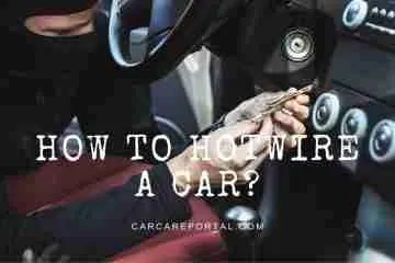 How To Hotwire A Car? Tips Full Guide 2022