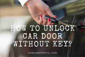 How To Unlock Car Door Without Key? Tips Full Guide 2022