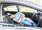 Is It Illegal To Sleep In Your Car? Tips New 2022