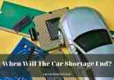 When Will The Car Shortage End? Tips New 2022