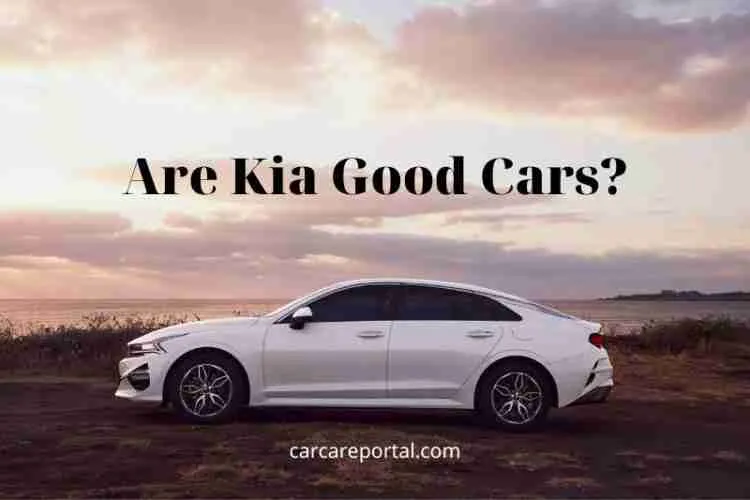 Are Kia Good Cars? What Are The Common Kia Problems? 2022
