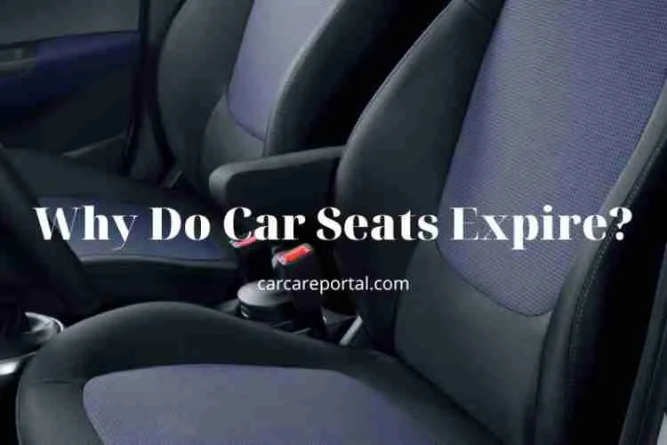 Why Do Car Seats Expire? How Does That Affect The Life Of A Car Seat?