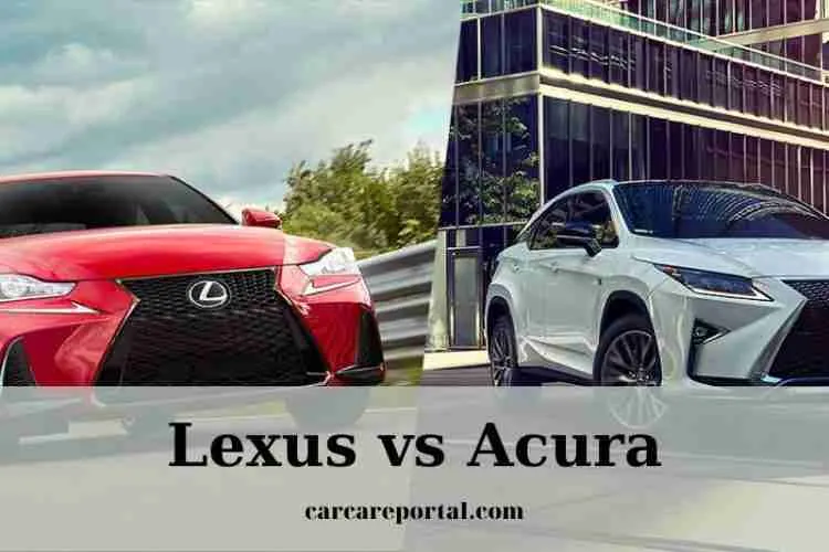 Lexus vs Acura: What Is Difference? Tips New 2022