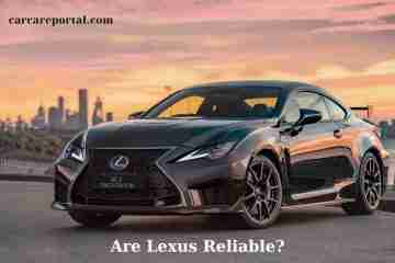 Are Lexus Reliable? Tips New 2023