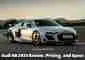 Audi R8 2023 Review, Pricing, and Specs