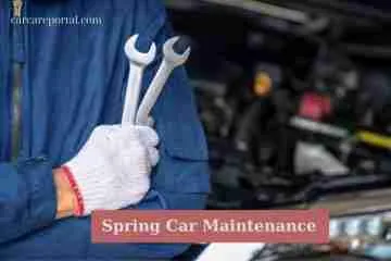 Emerging from Hibernation: A Comprehensive Spring Car Maintenance Guide
