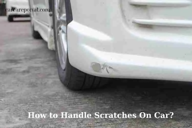 How to Handle Scratches On Car?